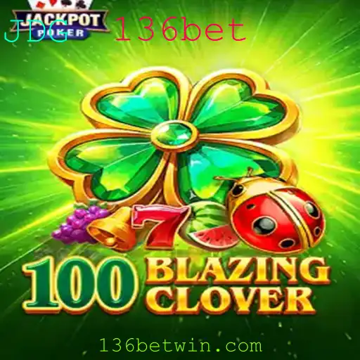 Descubra as Emoções do Jogo 100BlazingClover no 136bet
